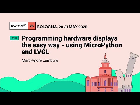 Programmierung von Hardware-Displays auf einfache Weise – mit MicroPython und LVGL – Marc-André L...