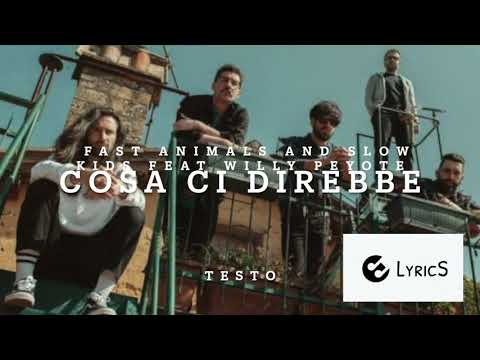 Fast Animal and Slow Kids (feat Willy Peyote): "Che Cosa ci Direbbe" (Lyrics/testo)