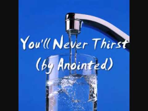 Thumbnail for You'll Never Thirst video