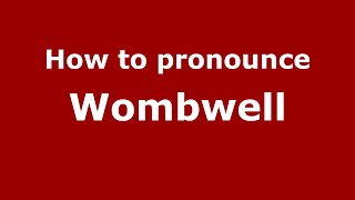 How to pronounce Wombwell