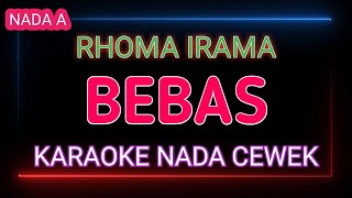 Download lagu BEBAS - RHOMA IRAMA - Karaoke Nada Cewek mp3 Download lagu BEBAS - RHOMA IRAMA - Karaoke Nada Cewek mp3