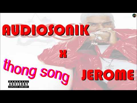 Audiosonik x Jerome - thong song