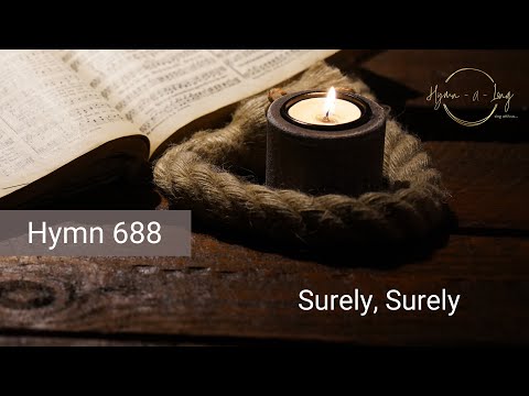 Hymn 688 – Surely, Surely
