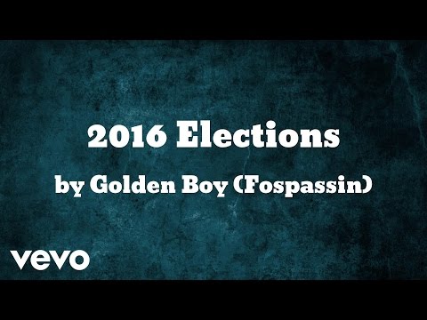 Golden Boy (Fospassin) - 2016 Elections (AUDIO)