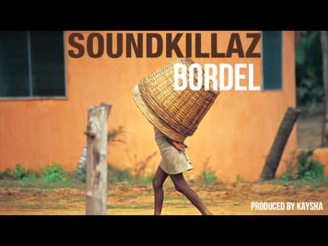 SoundKillaz - Bordel   [Official Audio]