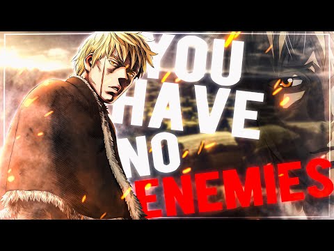"You Have No Enemies" | Vinland Saga 「AMV」