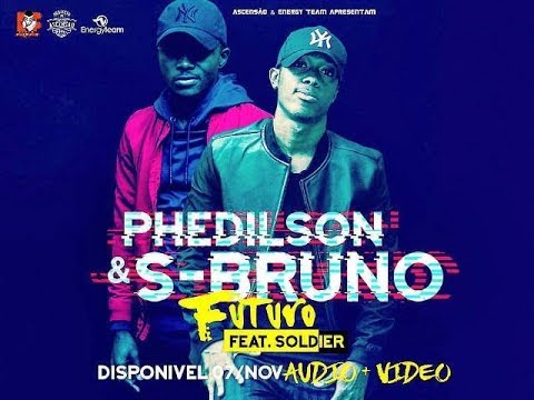 Phedilson & S-Bruno - Futuro (Feat. Soldier) (Prod. Braulio Montana)