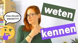 🤔KENNEN & WETEN in Dutch: how should I KNOW the difference??? (NT2 - A1)