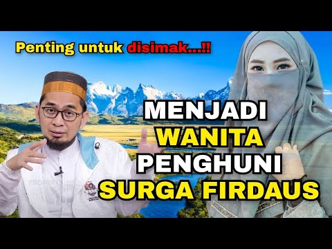 MENJADI WANITA PENGHUNI SURGA FIRDAUS | Pesan Penting untuk Muslimah!!