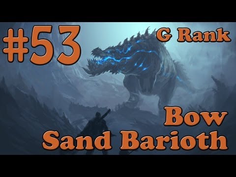 Let's Play MH3U Part 53 - Sand Barioth, G Rank [Solo] [Bow]