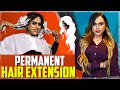 Permanent Hair Extension ‍ ️ Ft Milla Milla Babygal