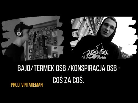 Bajo/Termek OSB/Konspiracja OSB - Coś za coś. (One shot video)