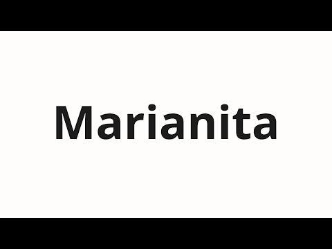 How to pronounce Marianita