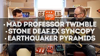 Video thumbnail for Mad Professor Twimble, Stone Deaf FX Syncopy Delay & EarthQuaker Devices Pyramids by That Pedal Show