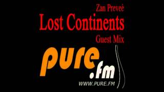 Zan Preveé - Lost Continents Guest Mix @ Pure.FM 2013.02.21
