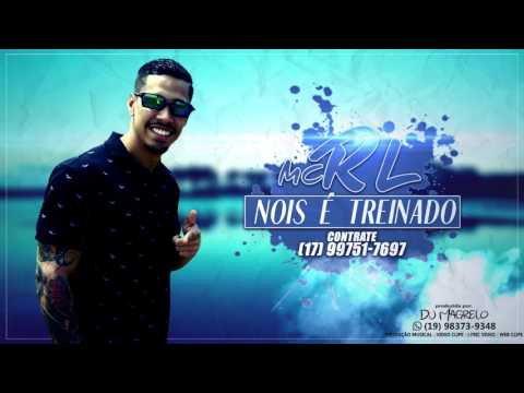 MC RL Das Casinha - Nois é treinado (Dj Magrelo) Lançamento música nova 2016