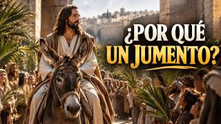¿Por qué Jesús entró en Jerusalén montado en un jumento? El significado bíblico