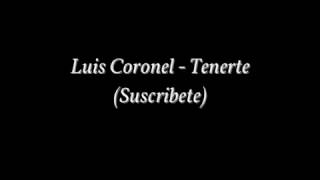 (Letra) tenerte Luis coronel