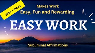 Make Work Easy, Fun & Effortless ⚡ (Listen Once & Feel the Shift) - Subliminal Affirmations