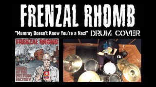 FRENZAL RHOMB -Mummy Doesn&#39;t Know You&#39;re a Nazi- drum cover