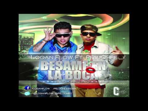 Logan Flow Ft. Peluche (Adriel) - Besame La Boca (Prod. By Chriz Pro) 2012 HD