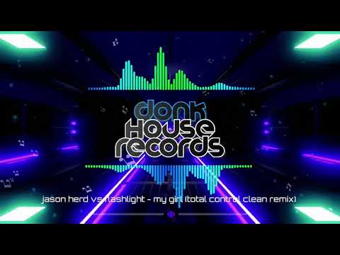 Jason Herd vs Flashlight - My Girl (Total Control Clean Remix) - DHR
