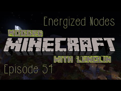 Modded Minecraft 1.7.10: S01E54 - Energized Nodes