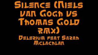 Silence (Niels van Gogh vs Thomas Gold rmx) - Delerium feat Sarah Mclachlan
