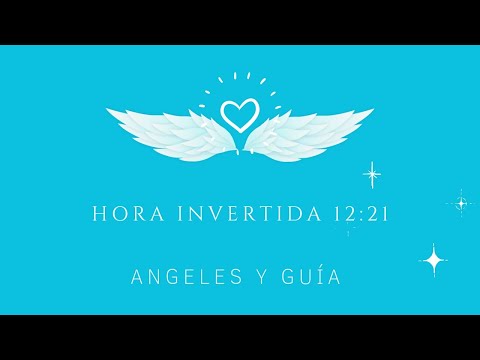 Hora Invertida 12:21⏰✨ Significado angelical, espiritual, numerológico y en el amor 💗