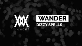 WANDER - Dizzy Spells