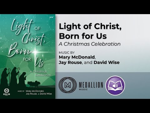 Light of Christ, Born For Us | Music by Mary McDonald, Jay Rouse, and David Wise