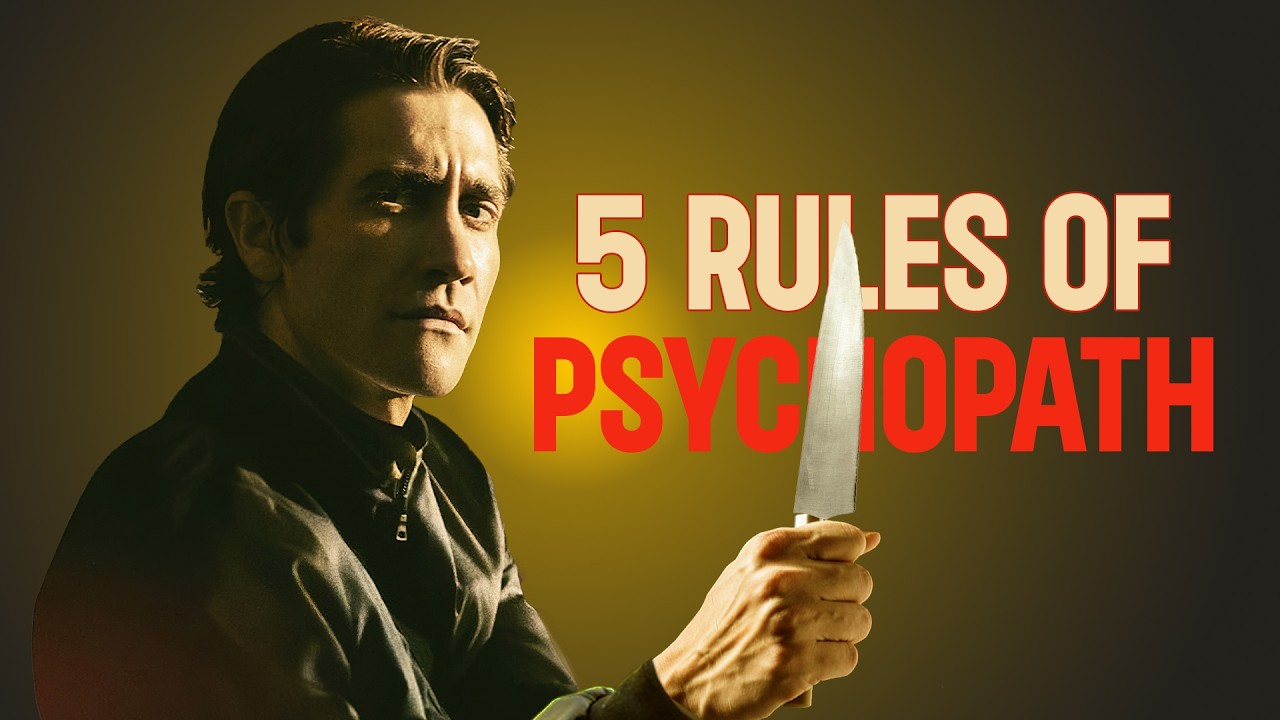 5 Rules of a Psycho | Lou Bloom | Nightcrawler