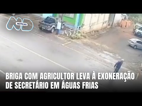 Secretário de Agricultura é exonerado após briga em Águas Frias