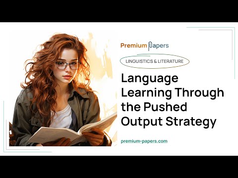 Language Learning Through the Pushed Output Strategy - Essay Example