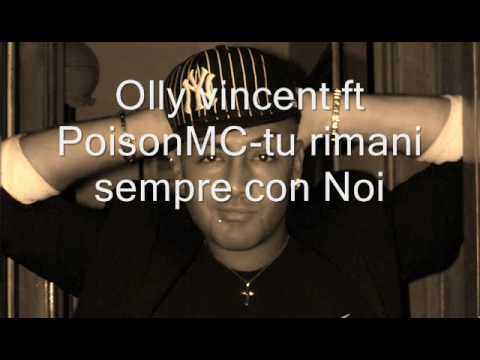 Olly Vincent feat PoisonMC- tu rimani sempre cn Noi .wmv