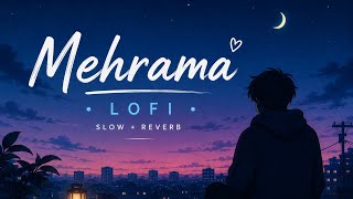 Download lagu Mehrama LoFi Remix| Love Aaj Kal |DarshanRaval |Slow   Reverb |Relaxing Hindi LoFi 2026 mp3