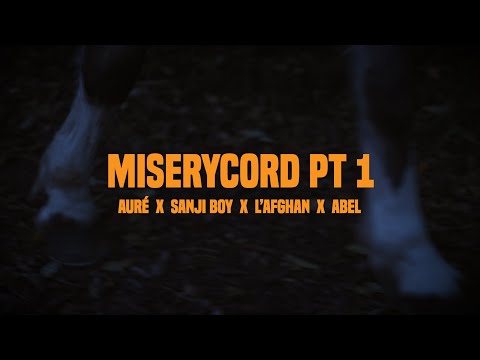 Miserycord Part. 1 - Auré x L'afghan x Sanji Boy x Abel (Clip Officiel)