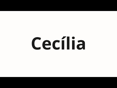 How to pronounce Cecília