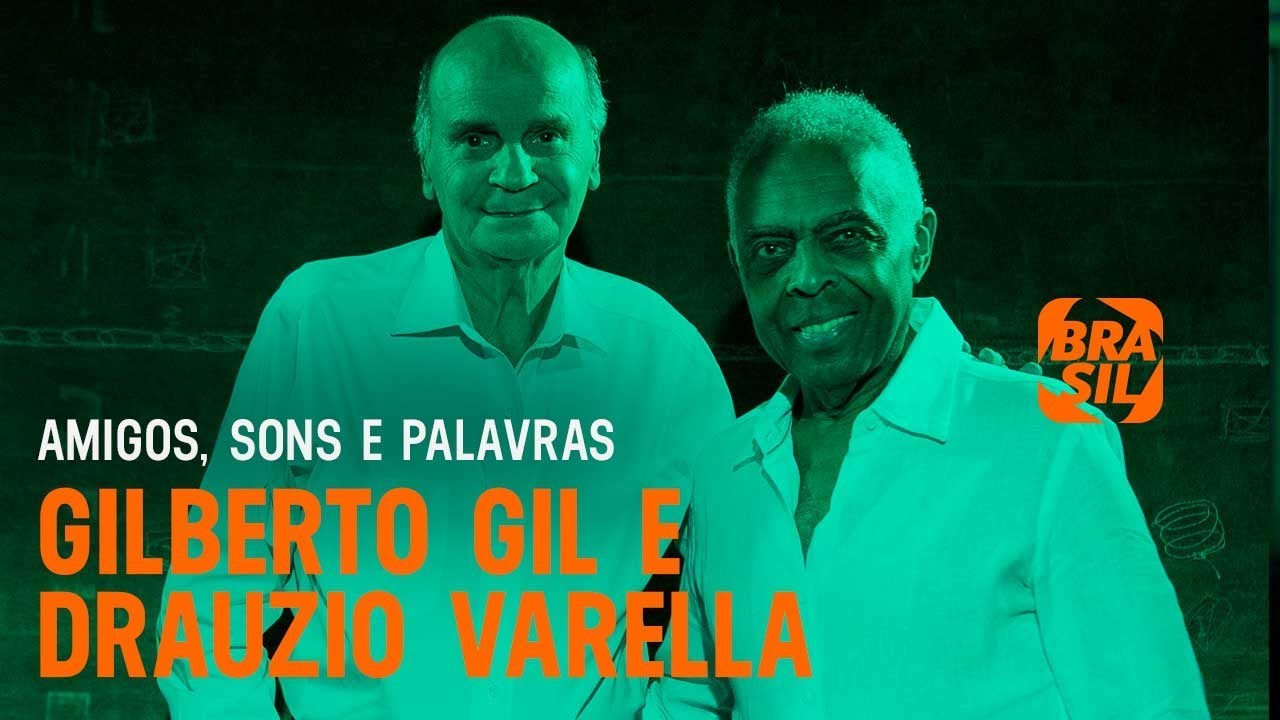 Gilberto Gil e Drauzio Varella l Amigos, Sons e Palavras