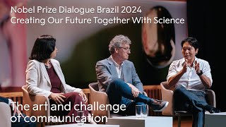The art and challenge of communication | Creating Our Future Together With Science | Nobel Prize