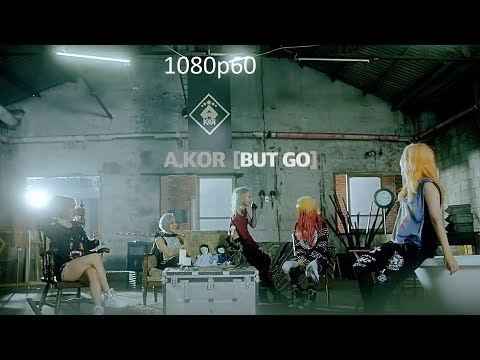 [MV] 에이코어 (A.KOR) - But Go (1080p60)