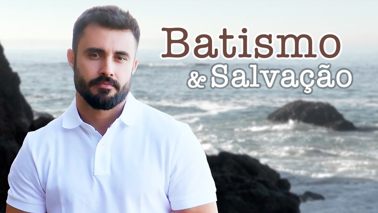 Batismo & Salvação | Esdras Savioli