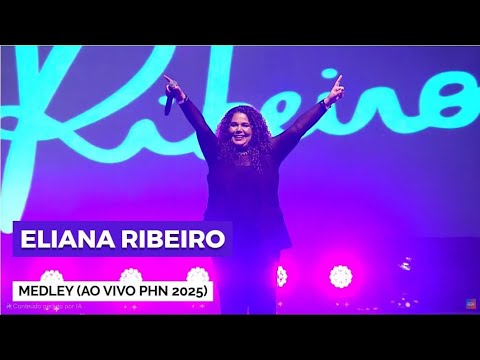 Eliana Ribeiro - Medley - O Céu É o Meu Lugar - Eis-me Aqui - Desperta (AO VIVO PHN 2025)