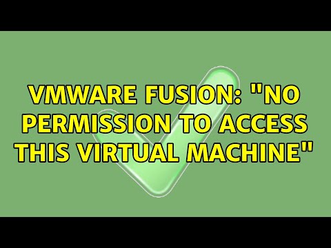 VMWare Fusion: "No Permission to access this virtual machine" (5 Solutions!!)