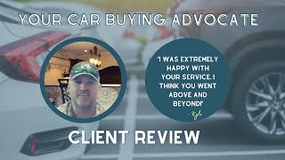 Your Car Buying Advocate Client Review  Kyle