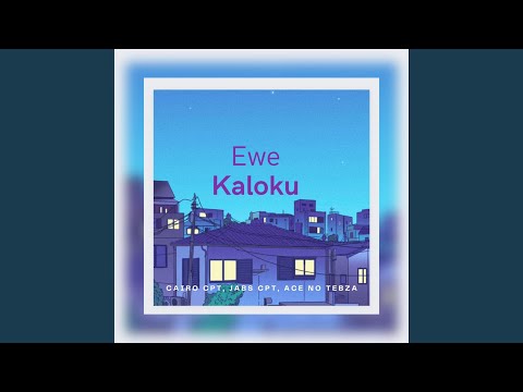 Ewe kaloku (feat. Cairo Cpt & Ace no Tebza)