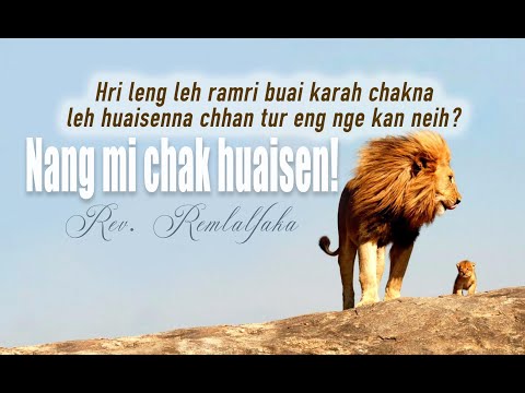 NANG MI CHAK HUAISEN! || Rev. Remlalfaka