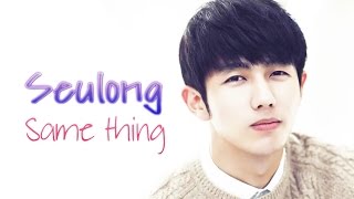 Seulong - Same thing [Sub. Esp + Han + Rom]