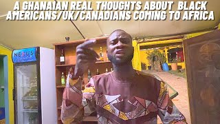 Ghanaian had expressed his true feeling about the Diaspora coming to Africa