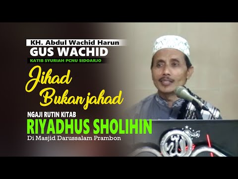 Ngaji Kitab Riyadhus Sholihin | Jihad | Niat | Ikhlas | Gus Wachid